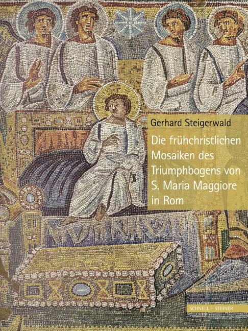 Die Fruhchristlichen Mosaiken Des Triumphbogens Von S. Maria Maggiore in ROM