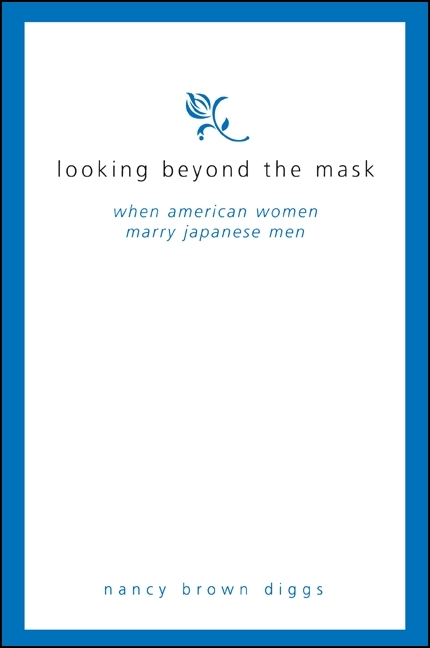Looking Beyond the Mask: When American Women Marry Japanese Men