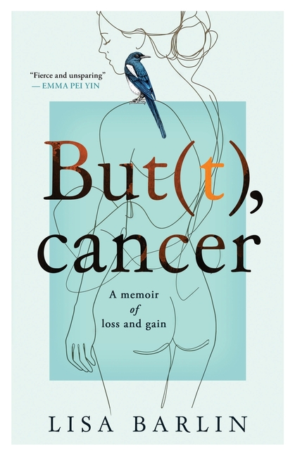 But(t), cancer: A Memoir of Loss and Gain