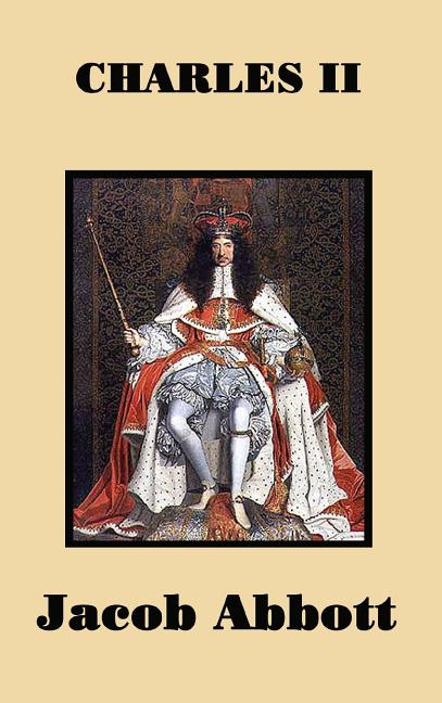 Charles II: The Life of Charles II and the Return of the English Monarchy