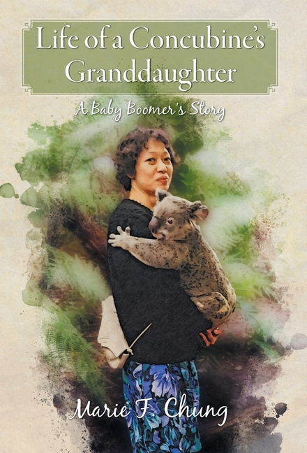 Life of A Concubine's Granddaughter: A Baby Boomer's Story