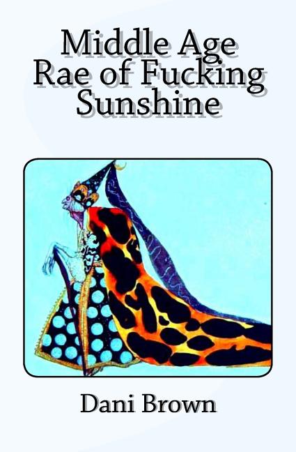 Middle Age Rae of Fucking Sunshine