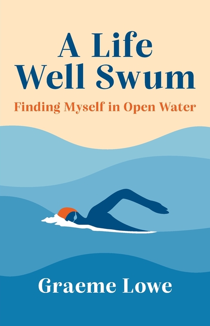A Life Well Swum: Finding Myself in Open Water