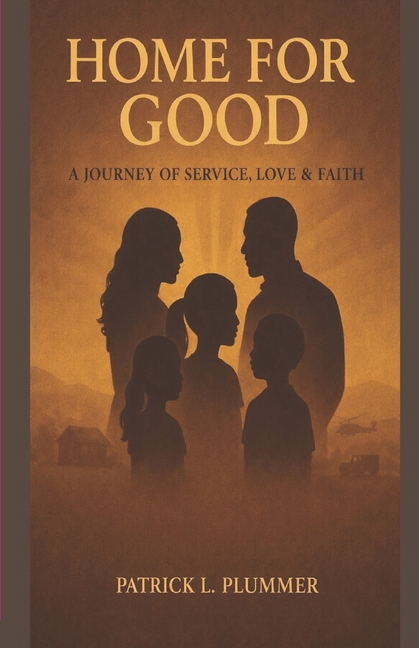 Home for Good: A Journey of Service, Love, & Faith