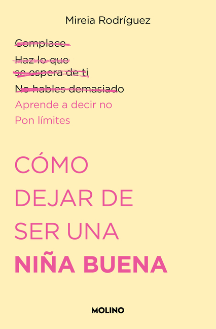 Cómo Dejar de Ser Una Niña Buena / How to Stop Being a Good Girl