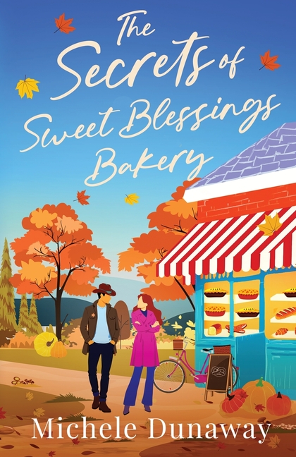The Secrets of Sweet Blessings Bakery: The cozy, emotional, small-town romance of forgiveness and second chances