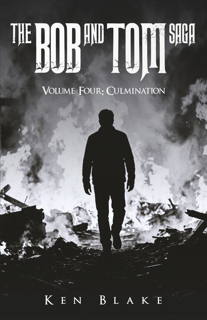 The Bob and Tom Saga: Volume Four: Culmination