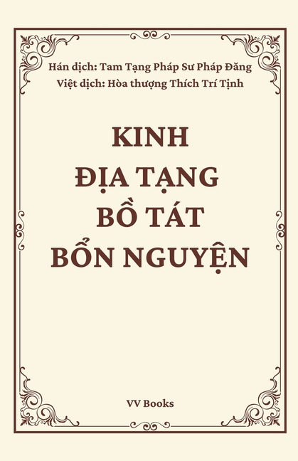 Kinh Dia Tang Bo Tat Bon Nguyen - Sutra of the Past Vows of Earth Store Bodhisattva - Vietnamese Edition