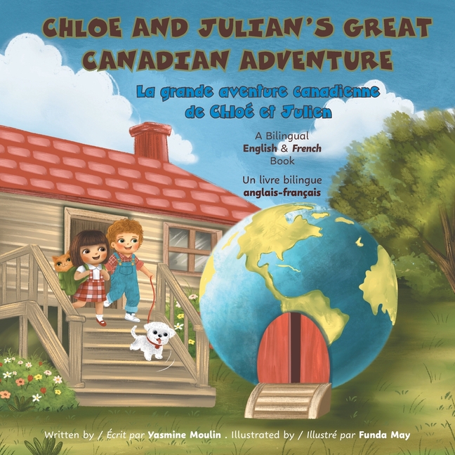 Chloe and Julian's Great Canadian Adventure: A Bilingual English & French Book