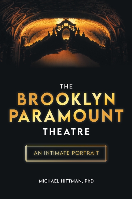 The Brooklyn Paramount Theatre: An Intimate Portrait