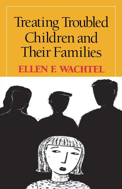 Treating Troubled Children and Their Families