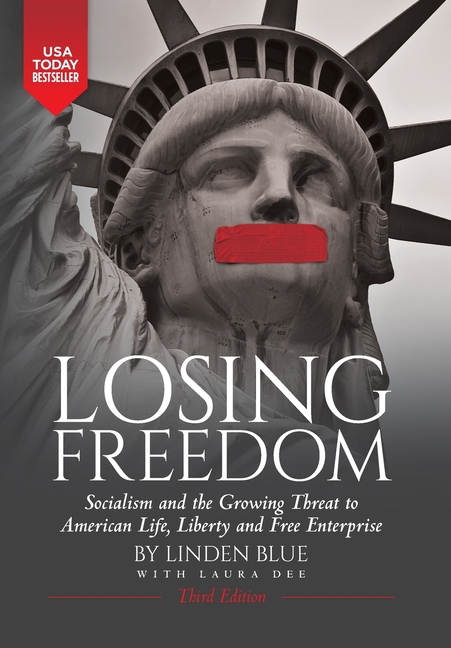 Losing Freedom: Socialism and the Growing Threat to American Life, Liberty and Free Enterprise