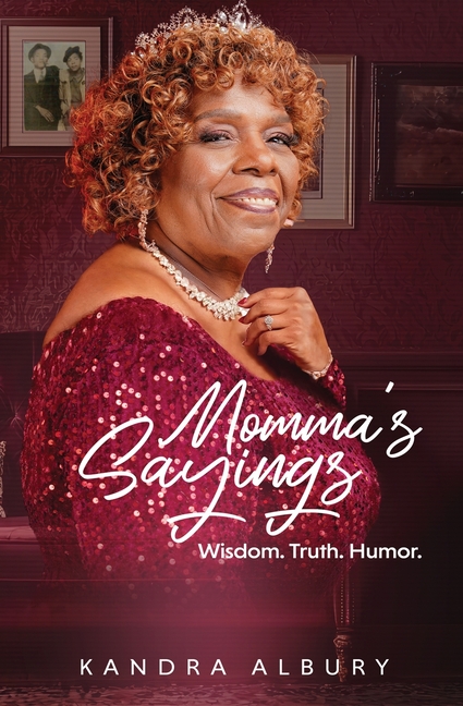 Momma's Sayings - Wisdom. Truth. Humor.