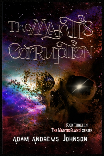 The Mantis Corruption - Book Three: Book 3