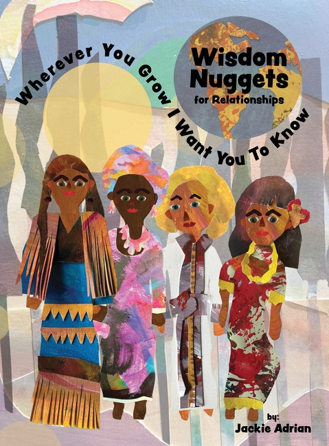 Wisdom Nuggets for Relationships: Wherever You Grow I Want You To Know