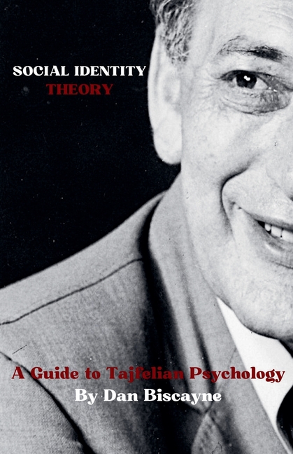 Social Identity Theory: A Guide to Tajfelian Psychology