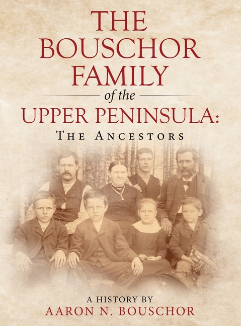 The Bouschor Family of the Upper Peninsula: The Ancestors