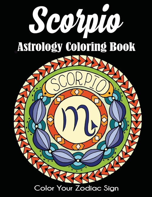 Scorpio Astrology Coloring Book: Color Your Zodiac Sign