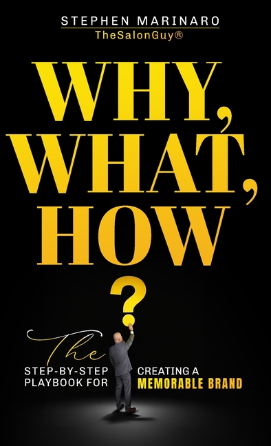 Why, What, How: The Step-by-Step Playbook for Creating a Memorable Brand