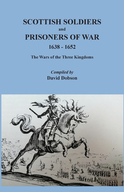 Scottish Soldiers and Prisoners of War, 1638-1652: The Wars of the Three Kingdoms