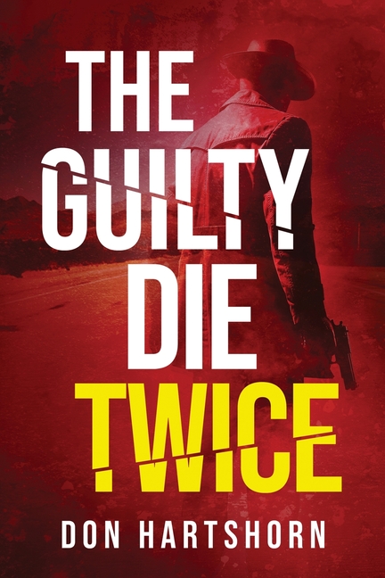 The Guilty Die Twice: A Legal Thriller