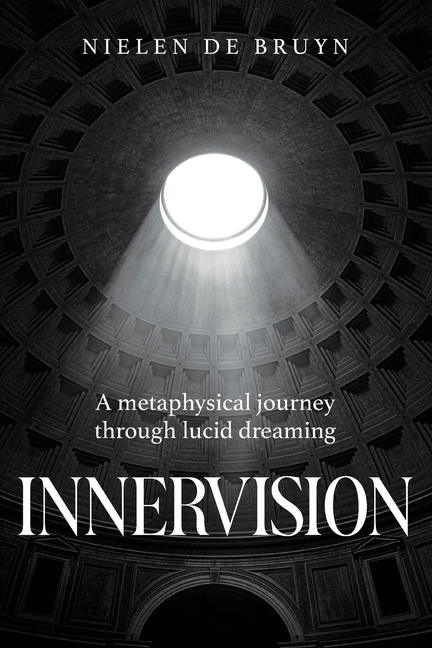 Innervision: A metaphysical journey through lucid dreaming