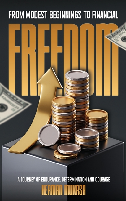 From Modest Beginning To Financial Freedom: A Journey Of Endurance, Determination And Courage