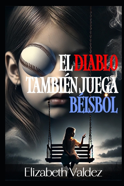 El diablo también juega béisbol: el diario de Ela.
