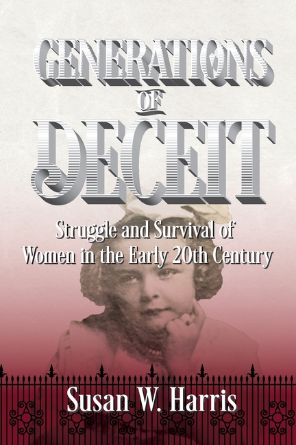Generations of Deceit: The Struggle and Survival of Women in the Early 20th Century