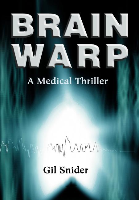 Brain Warp: A Medical Thriller