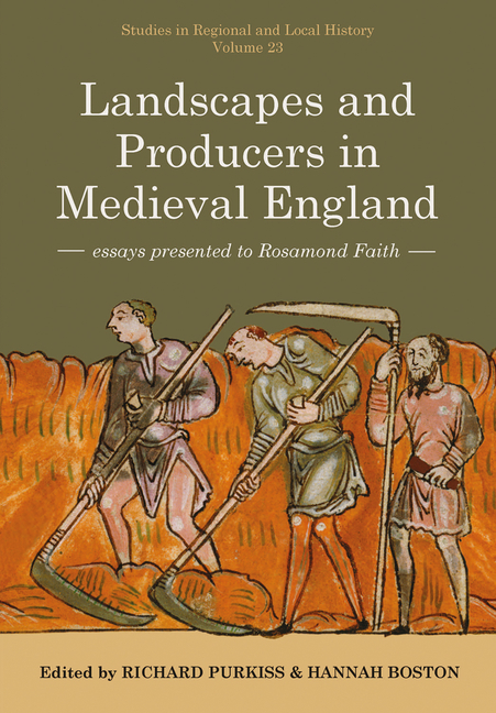Landscapes and Producers in Medieval England: Essays Presented to Rosamond Faith Volume 23