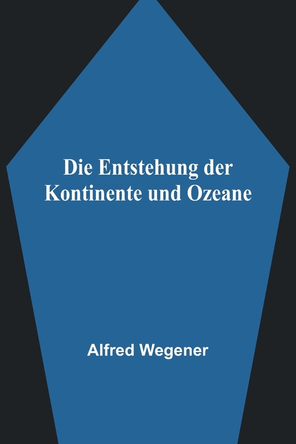 Die Entstehung der Kontinente und Ozeane