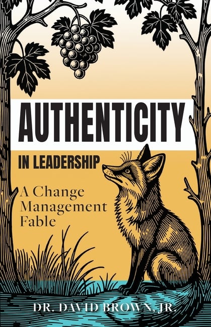 Authenticity in Leadership: A Change Management Fable