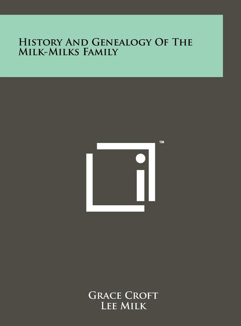 History and Genealogy of the Milk-Milks Family
