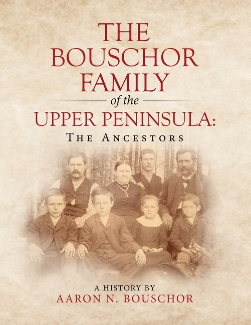 The Bouschor Family of the Upper Peninsula: The Ancestors
