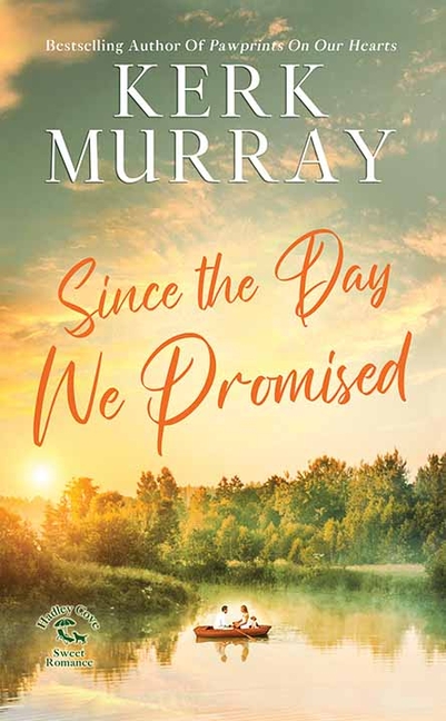 Since the Day We Promised: Hadley Cove Sweet Romance