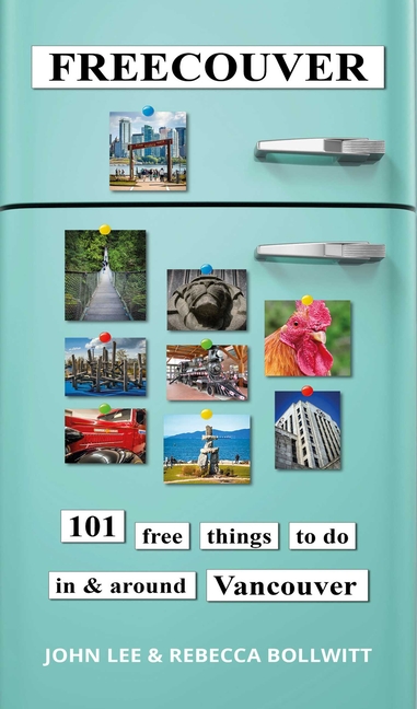 Freecouver: 101 Free Things to Do in and Around Vancouver