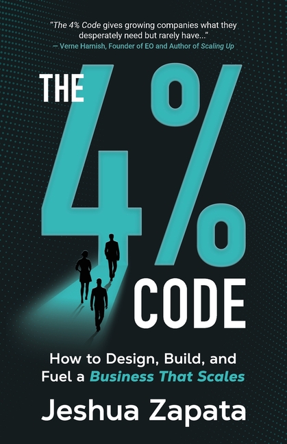 The 4% Code: How to Design, Build, and Fuel a Business that Scales