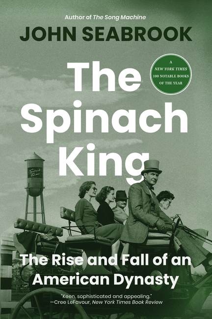 The Spinach King: The Rise and Fall of an American Dynasty