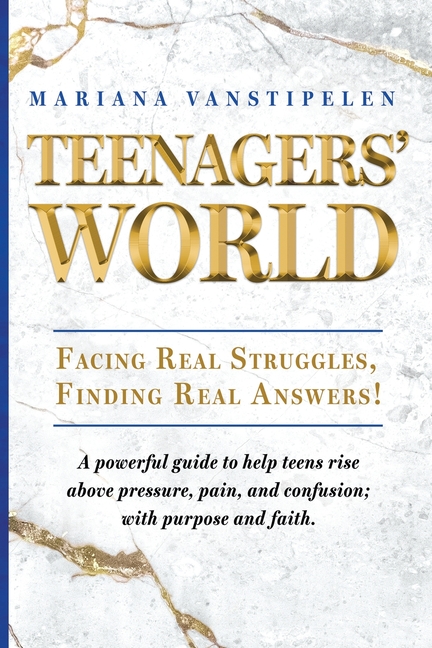 Teenagers' World: Facing Real Struggles, Finding Real Answers!