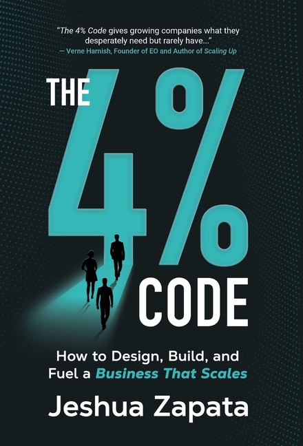 The 4% Code: How to Design, Build, and Fuel a Business that Scales
