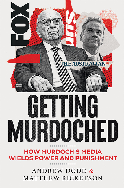 Getting Murdoched: How Murdoch's Media Wields Power and Punishment
