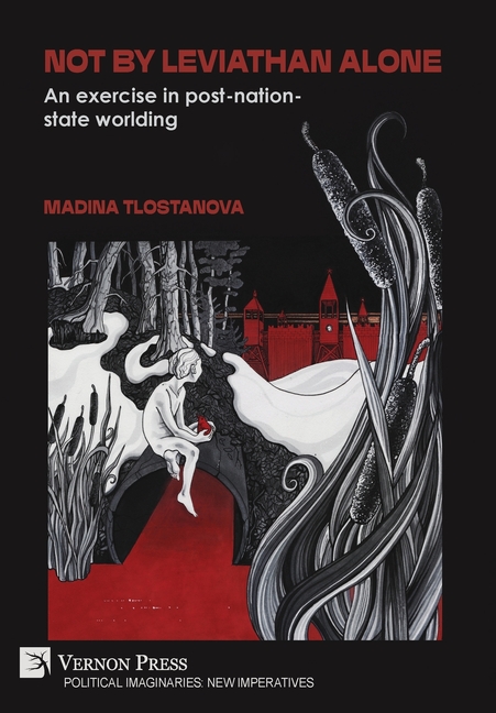 Not by Leviathan alone: An exercise in post-nation-state worlding