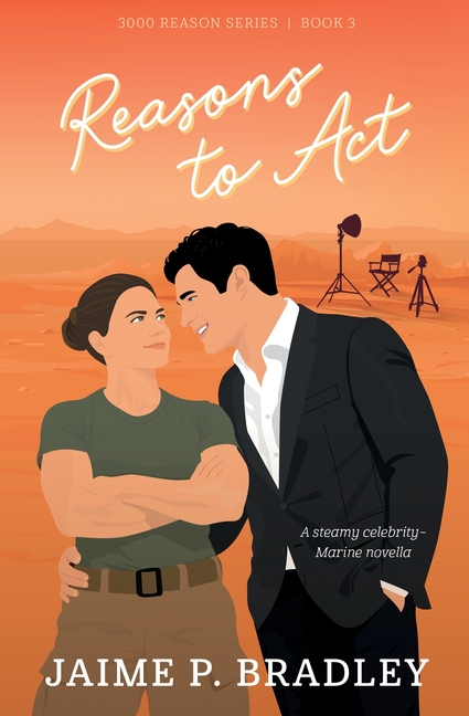 Reasons to Act: A steamy celebrity-Marine romcom novella