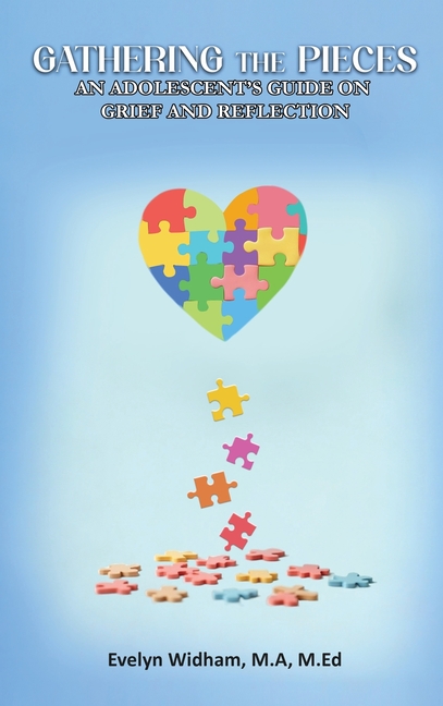 Gathering the Pieces: An Adolescent's Guide on Grief and Reflection