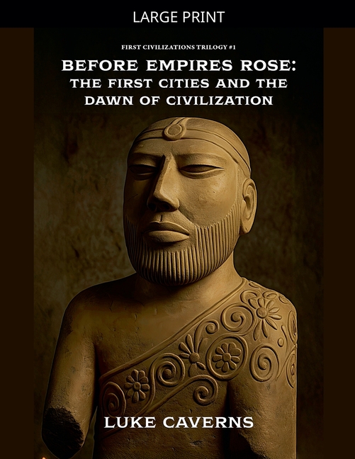 Before Empires Rose: The First Cities and the Dawn of Civilization