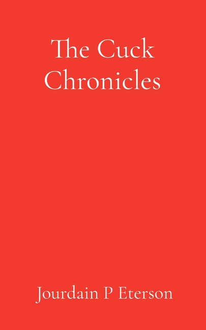 The Cuck Chronicles: A Political Love Story