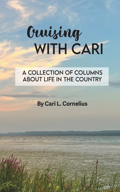 Cruising with Cari: A collection of columns about life in the country