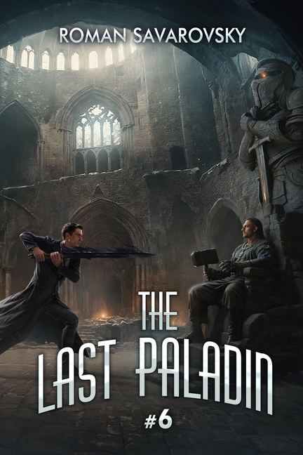 The Last Paladin (Book #6): An Action & Adventure Progression Fantasy Series