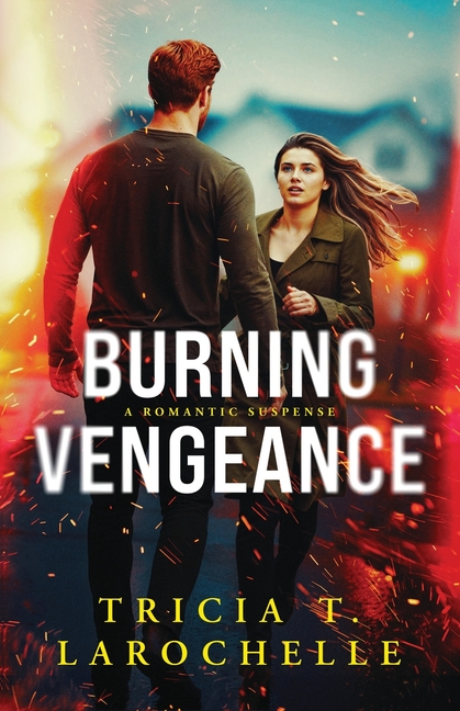 Burning Vengeance: A Fireman Romantic Suspense